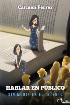 hablar en publico sin morir en el intento-carmen ferrer-9788494739286