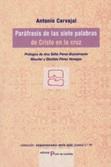 parafrasis de las siete palabras de cristo en la cruz-antonio carvajal-9788494875786
