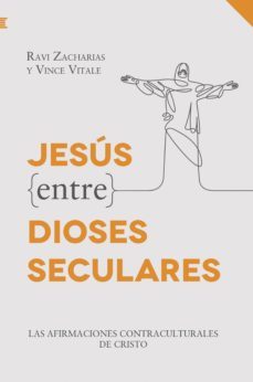 jesús entre dioses seculares (ebook)-ravi zacharias-vince vitale-9788494911286