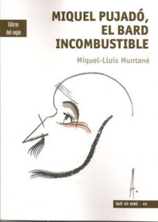 miquel pujado, el bard incombustible-9788494986086