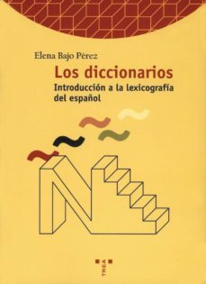 los diccionarios, introduccion a la lexicografia de español-9788495178886
