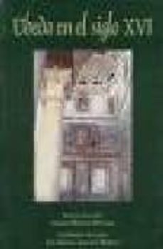 ubeda en el siglo xvi-arsenio moreno mendoza-9788495244086