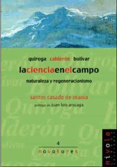 la ciencia en el campo: quiroga, calderon, bolivar-9788495599186