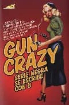 gun crazy: serie negra se escribe con b-jesus palacios-9788495602886
