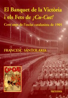 el banquet de la victoria i fets de ¡cu-cut!-frances santolaria-9788495623386