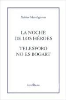 la noche de los heroes; telesforo no es bogart-9788495786586