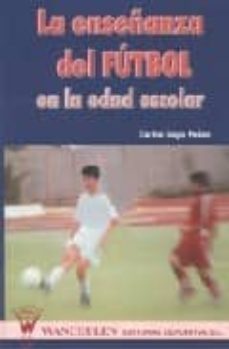 la enseñanza del futbol en la edad escolar-carlos lago peñas-9788495883186