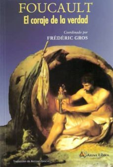 foucault: el coraje de la verdad-frederic gros-9788495897886