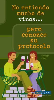 no entiendo mucho de vinos pero conozco su protocolo-giuseppe d este-9788496054486