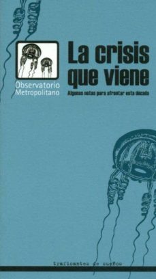 la crisis que viene: algunas notas para afrontar esta decada-9788496453586