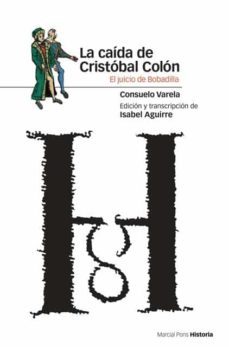 la caida de cristobal colon: el juicio de bobadilla-consuelo varela-9788496467286