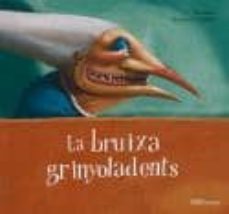 la bruixa grinyoladents-tina meroto-maurizi quarello-9788496573086