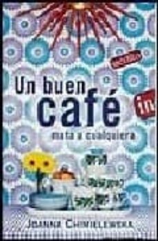 un buen cafe mata a cualquiera-joanna chmielewska-9788496581586