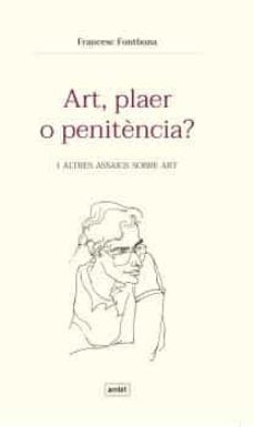 art, plaer o penitencia?-francesc fontbona-9788496645486