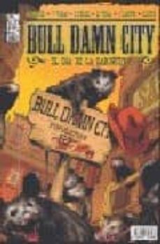 bull damn city. el dia de la zarigueya-kenny ruiz-victor santos-9788496706286