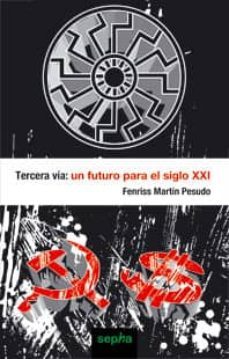 tercera via: un futuro para el siglo xxi-fenrixx martin-9788496764286