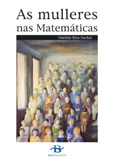 as mulleres nas matematicas-matilde rios fachal-9788496893986