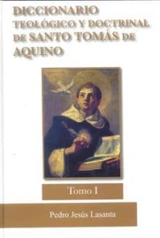 diccionario tomo i teologico y doctrinal de santo tomas de aquino : tomo i-pedro jesus lasanta-9788496901186