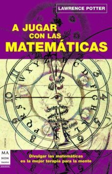 a jugar con las matematicas-lawrence potter-9788496924086