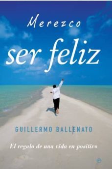 merezco ser feliz: el regalo de una vida en positivo-9788497349086
