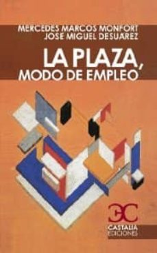 la plaza, modo de empleo (ebook)-mercedes marcos monfort-9788497404686