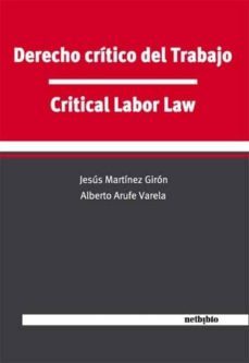 derecho critico del trabajo-jesus martinez giron-alberto arufe varela-9788497458986
