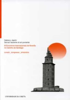 galicia y japon: del sol naciente al sol poniente: ix encontros i nternacionais de filosofia-9788497493086