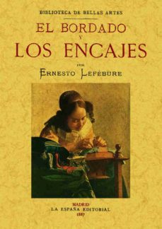 el bordado y los encajes (ed. facsimil)-ernesto lefebure-9788497613286