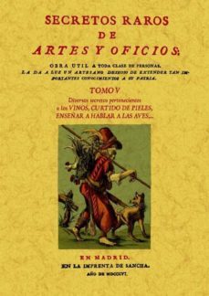secretos raros de artes y oficios (tomo 5) (ed. facsimil)-9788497618786