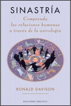 sinastria: comprenda las relaciones humanas a traves de la astrol ogia-ronald davison-9788497774086