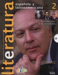 literatura española y latinoamericana 2: del romanticismo a la ac tualidad (incluye cd)-9788497784986