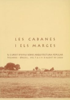 les cabanes i els marges: primer curset d estiu sobre arquitectur a popular-9788497790086