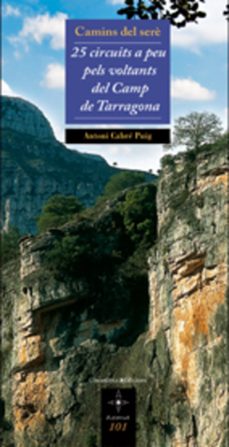 camins del sere: 25 circuits a peu pels voltants del camp de tarr agona-antoni cabre-9788497914086