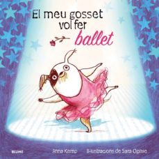 el meu gosset vol fer ballet-anna kemp-9788498016086