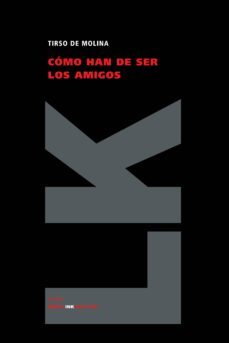como han de ser los amigos-tirso de molina-9788498164886