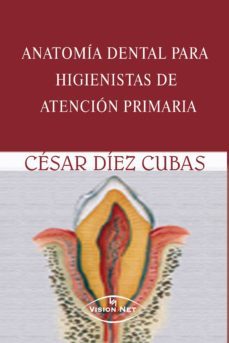 anatomia dental para higienistas de atencion primaria (ebook)-cesar diez cubas-9788498211986