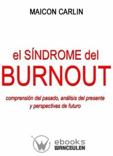 el sindrome de burnout: comprension del pasado, analisis del presente y perspectivas de futuro (ebook)-maicon carlin-9788498238686