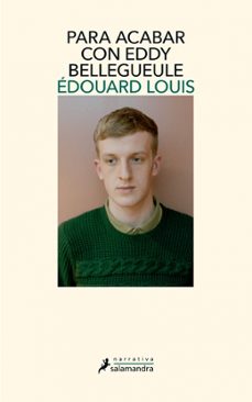para acabar con eddy bellegueule-edouard louis-9788498386486