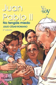 yo soy juan pablo ii: no tengais miedo-9788498405286