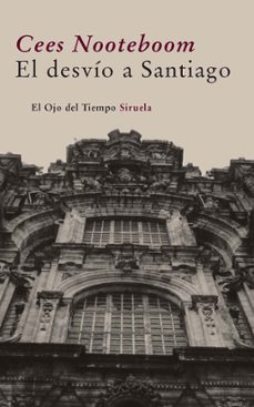 el desvio a santiago-cees nooteboom-9788498413786