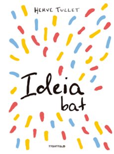 ideia bat izan dut-herve tullet-9788498438086
