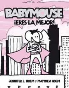 babymouse: ¡eres la mejor!-jennifer l. holm-matthew holm-9788498670486