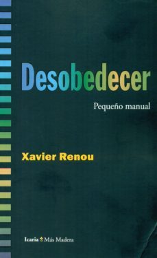desobedecer-xavier renou-9788498887686
