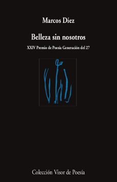 belleza sin nosotros-marcos diez-9788498954586