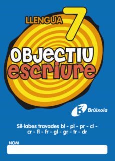 objectiu escriure 7 sil·labes travades bl-pl-pr-cl-cr-fl-fr-gl-gr -tr-dr--9788499060286