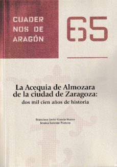 acequia de almozara de la ciudad de zaragoza-francisco javier garcia marco-9788499114286
