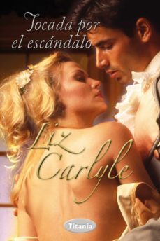 tocada por el escandalo (ebook)-liz carlyle-9788499445786