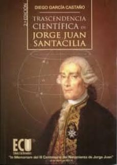 transcendencia cientifica de jorge juan santacilia (2ª ed.)-diego garcia castaño-9788499484686