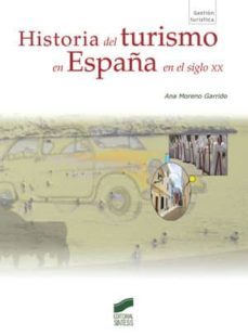 historia del turismo en españa en el siglo xx (ebook)-ana moreno garrido-9788499581286