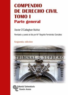 compendio de derecho civil (tomo i): parte general (3ª ed.)-xavier ocallaghan muñoz-9788499612386